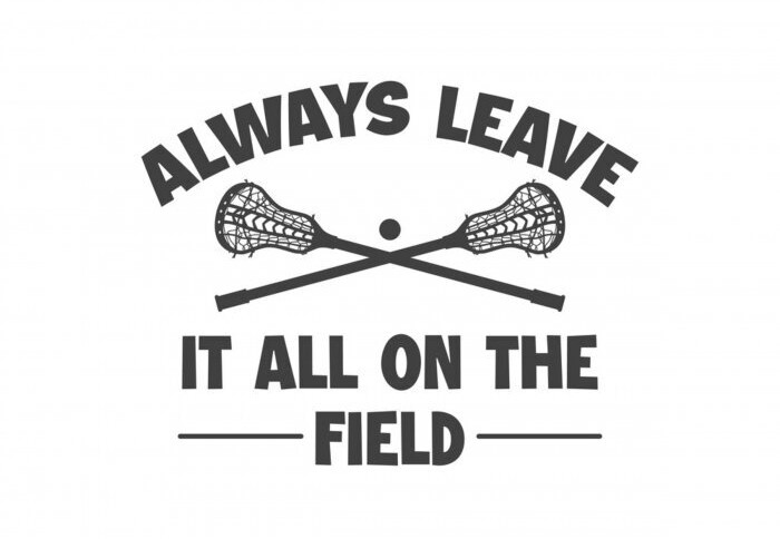 lacrosse-quote-design-always-leave-it-all-on-the-field-lacrosse-vector-design-700-237895827